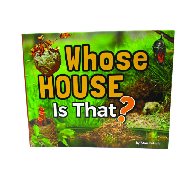 Whose house is a book about wildlife houses in the wild.